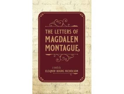 Livro The Letters of Magdalen Montague de Eleanor Bourg Nicholson (Inglês)