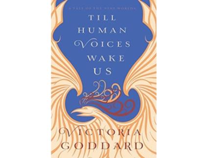 Livro Till Human Voices Wake Us de Victoria Goddard (Inglês)