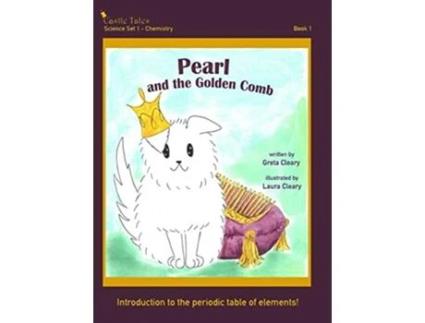 Livro Pearl and the Golden Comb Castle Tales Science Set 1 Chemistry Book 1 1 de Greta Cleary (Inglês - Capa Dura)