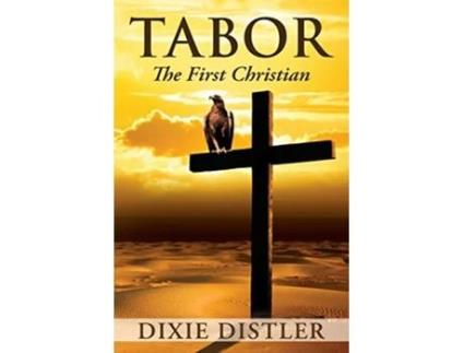 Livro TABOR The First Christian de Dixie Distler (Inglês)