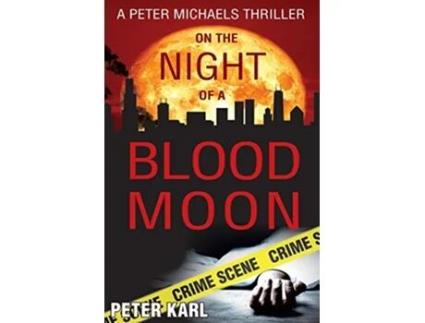 Livro On the Night of a Blood Moon A Peter Michaels Thriller de Peter Karl (Inglês)