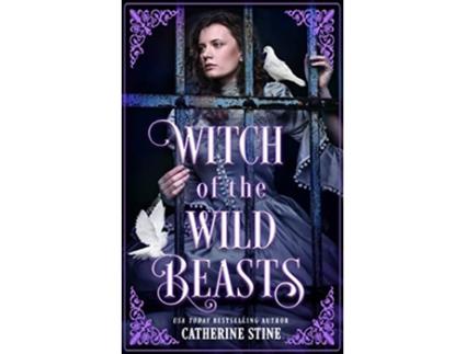 Livro Witch of the Wild Beasts de Catherine Stine (Inglês)