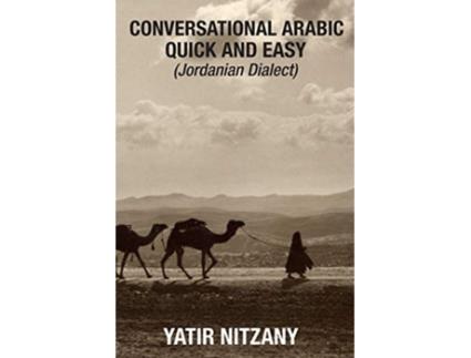 Livro Conversational Arabic Quick and Easy Jordanian Dialect Jordanian Arabic Levantine arabic colloquial de Yatir Nitzany (Inglês)