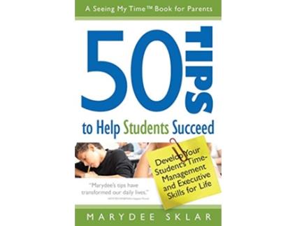 Livro 50 Tips to Help Students Succeed Develop Your Students TimeManagement and Executive Skills for Life de Marydee Sklar (Inglês)