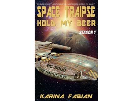 Livro Space Traipse Hold My Beer Season 1 de Karina L Fabian (Inglês)