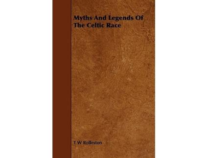 Livro Myths and Legends of the Celtic Race de T W Rolleston (Inglês)