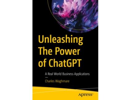Livro Unleashing The Power of ChatGPT de Charles Waghmare (Inglês)