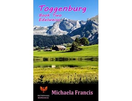 Livro Toggenburg Book 2 Edelweiss de Michaela Francis (Inglês)