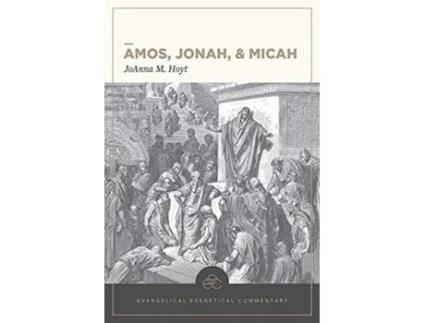 Livro Amos, Jonah, Micah Evangelical Exegetical Comme ntary de Joanna M Hoyt (Inglês - Capa Dura)