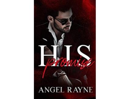 Livro His Promise A Dark Mafia Romance His Possession Trilogy de Angel Rayne (Inglês)