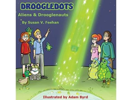 Livro Droogledots Aliens Drooglenauts de Susan V Feehan (Inglês)