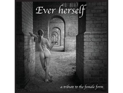 Livro Ever Herself a tribute to the female form de Sharon Gordon (Inglês)