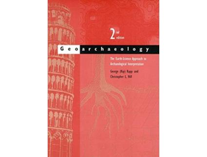 Livro Geoarchaeology de Rip George Rapp Jr e Christopher L Hill (Inglês)