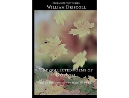 Livro The Collected Poems of Driscoll de William Driscoll (Inglês)