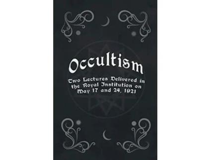 Livro Occultism Two Lectures Delivered in the Royal Institution on May 17 and 24 1921 de Edward Clodd (Inglês)