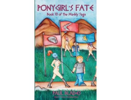 Livro Ponygirls Fate Book 10 of the Maddy Saga de Paul Blades (Inglês)