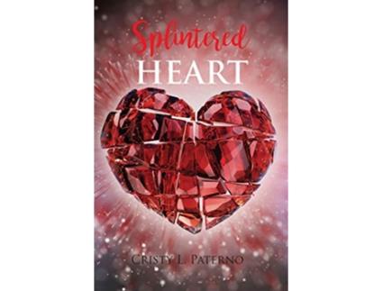 Livro Splintered HEART de Cristy L Paterno (Inglês)