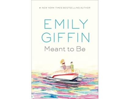 Livro Meant to Be de Emily Giffin (Inglês - Capa Dura)