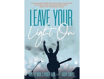 Livro Leave Your Light On The Musical Mantra Left Behind by an Illuminating Spirit de Shelley Buck Kathy Curtis Ryder Buck (Inglês)