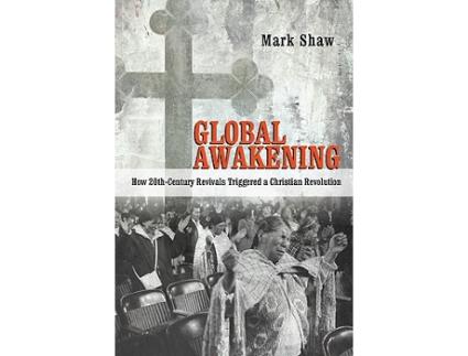 Livro Global Awakening How 20thCentury Revivals Triggered a Christian Revolution de Mark R Shaw (Inglês)
