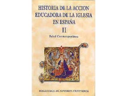 Livro Ii.Historia De La Acción Educadora De La Iglesia En España. de Vários Autores