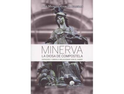 Livro Minerva La Diosa De Compostela de José Manuel García Iglesias