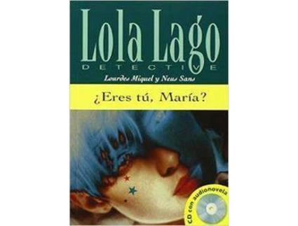 Livro ¿Eres Tú, María? Serie Lola Lago. Libro + Cd