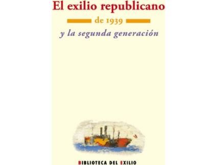 Livro El Exilio Republicano De 1939 Y La Segunda Generación de Vários Autores