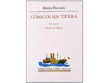 Livro Cómicos Sin Tierra. Ideario, Memorias De Una CompañíA En El Destierro