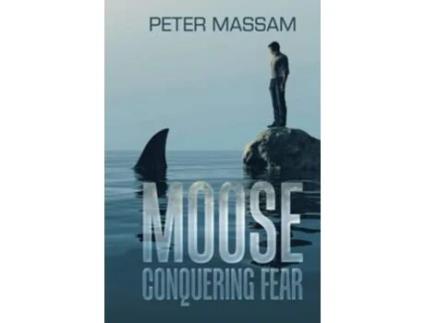 Livro Moose Conquering Fear de Peter Massam (Inglês - Capa Dura)