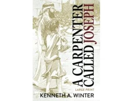 Livro A Carpenter Called Joseph Large Print Edition de Kenneth Winter (Inglês)