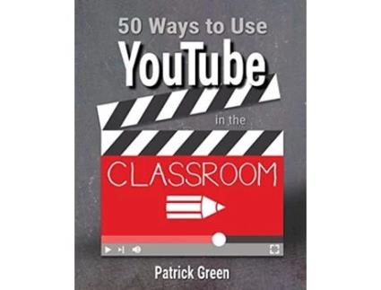 Livro 50 Ways to Use YouTube in the Classroom de Patrick Green (Inglês)