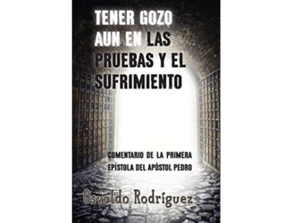 Livro Tener Gozo Aun En Las Pruebas Y El Sufrimiento de Osvaldo Rodriguez (Espanhol)