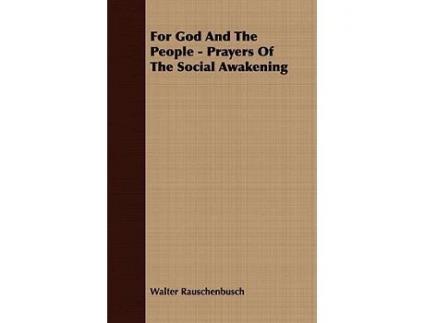 Livro For God And The People Prayers Of The Social Awakening de Walter Rauschenbusch (Inglês)