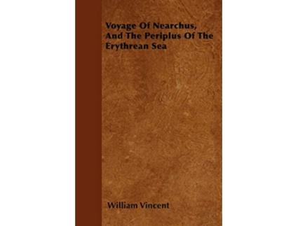 Livro Voyage Of Nearchus And The Periplus Of The Erythrean Sea de William Vincent (Inglês)