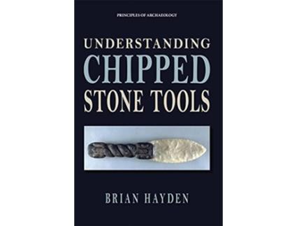 Livro Understanding Chipped Stone Tools de Brian Hayden (Inglês)