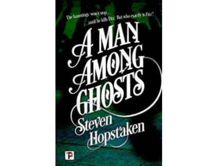 Livro Man Among Ghosts de Steven Hopstaken (Inglês)