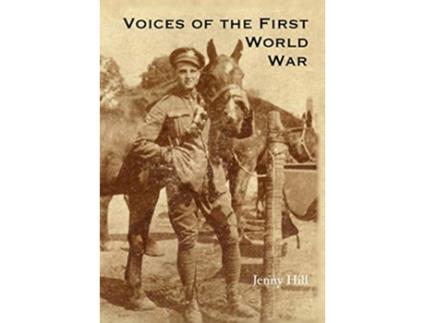 Livro Voices of the First World War de Jenny Hill (Inglês)