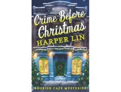 Livro Crime Before Christmas A Bookish Cafe Mystery de Harper Lin (Inglês)
