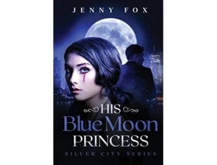 Livro His Blue Moon Princess The Silver City Series de Jenny Fox (Inglês)
