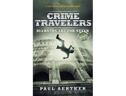 Livro Diamonds Are For Never Crime Travelers Spy School Mystery International Adventure Series Book 2 de Paul Aertker (Inglês)