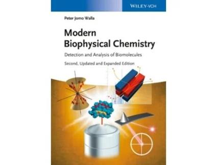 Livro Modern Biophysical Chemistry Detection and Analysis of Biomolecules de Peter Jomo Walla (Inglês)