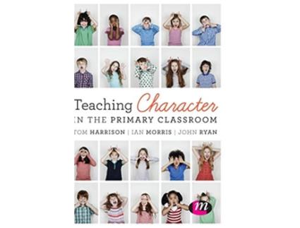 Livro Teaching Character in the Primary Classroom de Tom Harrison, Ian Morris et al. (Inglês - Capa Dura)