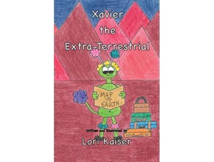 Livro Xavier the ExtraTerrestrial de Lori Kaiser (Inglês)