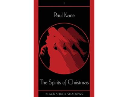 Livro The Spirits of Christmas Black Shuck Shadows de Paul Kane (Inglês)