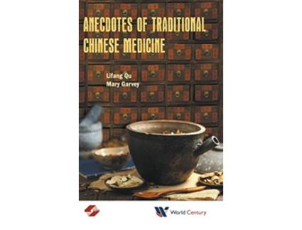 Livro Anecdotes Of Traditional Chinese Medicine Chinese and English Edition de Lifang Qu (Inglês)