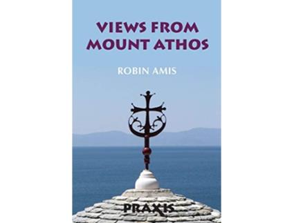 Livro Views From Mount Athos de Robin Amis (Inglês)