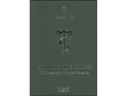 Livro Aromaterapia Clínica Óleos Essenciais no Cuidado da Saúde de Jane Buckle