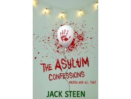 Livro The Asylum Confessions Merry and All That with bonus material The Asylum Confession Files de Jack Steen (Inglês)