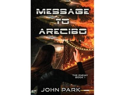 Livro Message To Arecibo de John Park (Inglês)